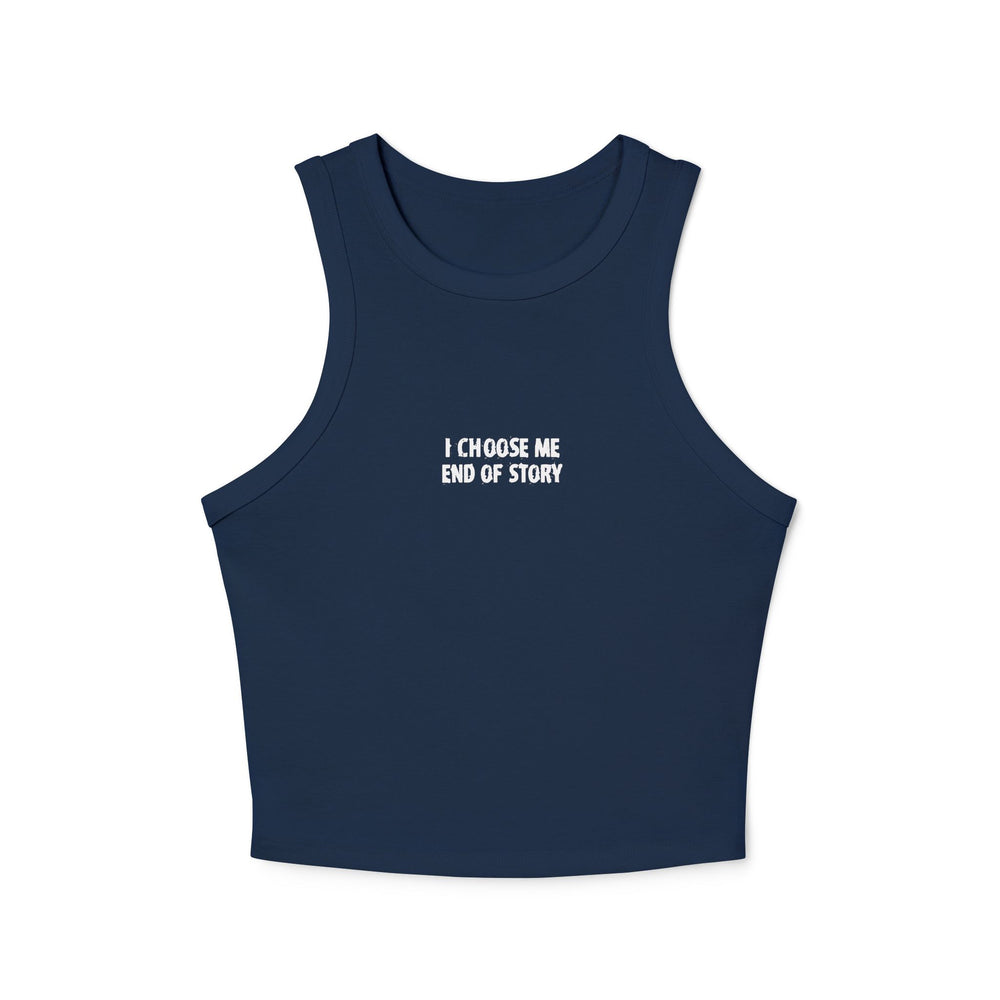 Crop tank - i choose me, end of story
