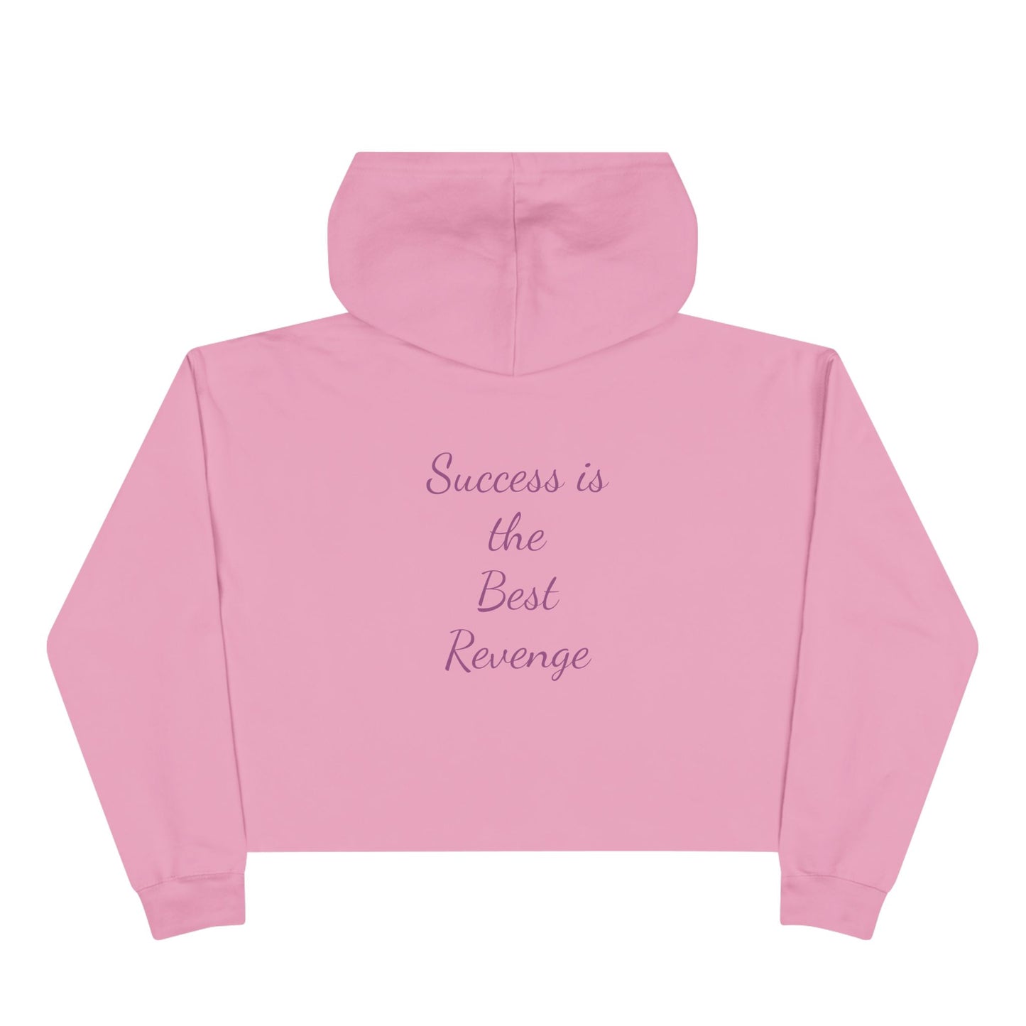 Crop Hoodie - success is the best revenge
