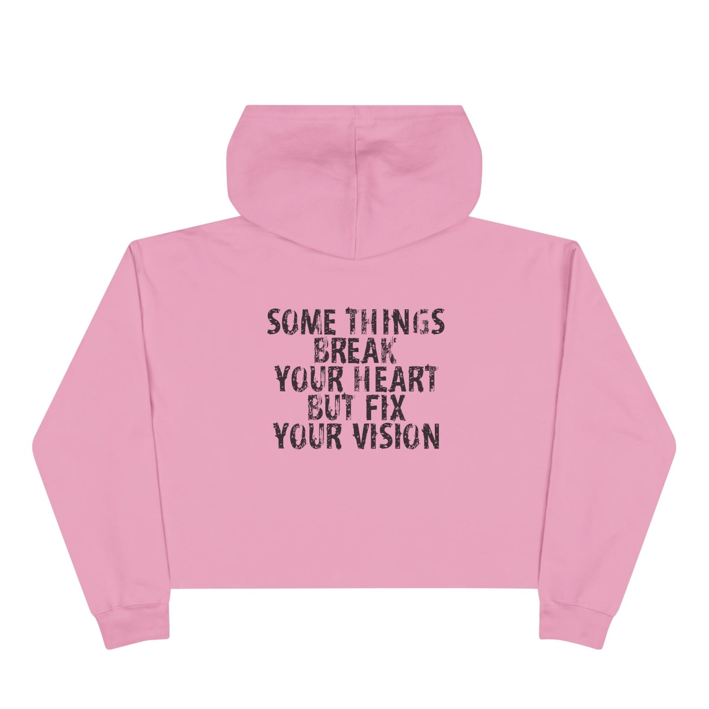 Crop Hoodie - broke heart, fixed vision
