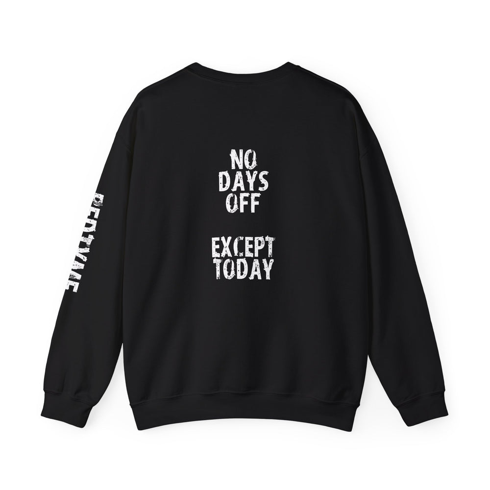 Crewneck - no days off except today – alternate