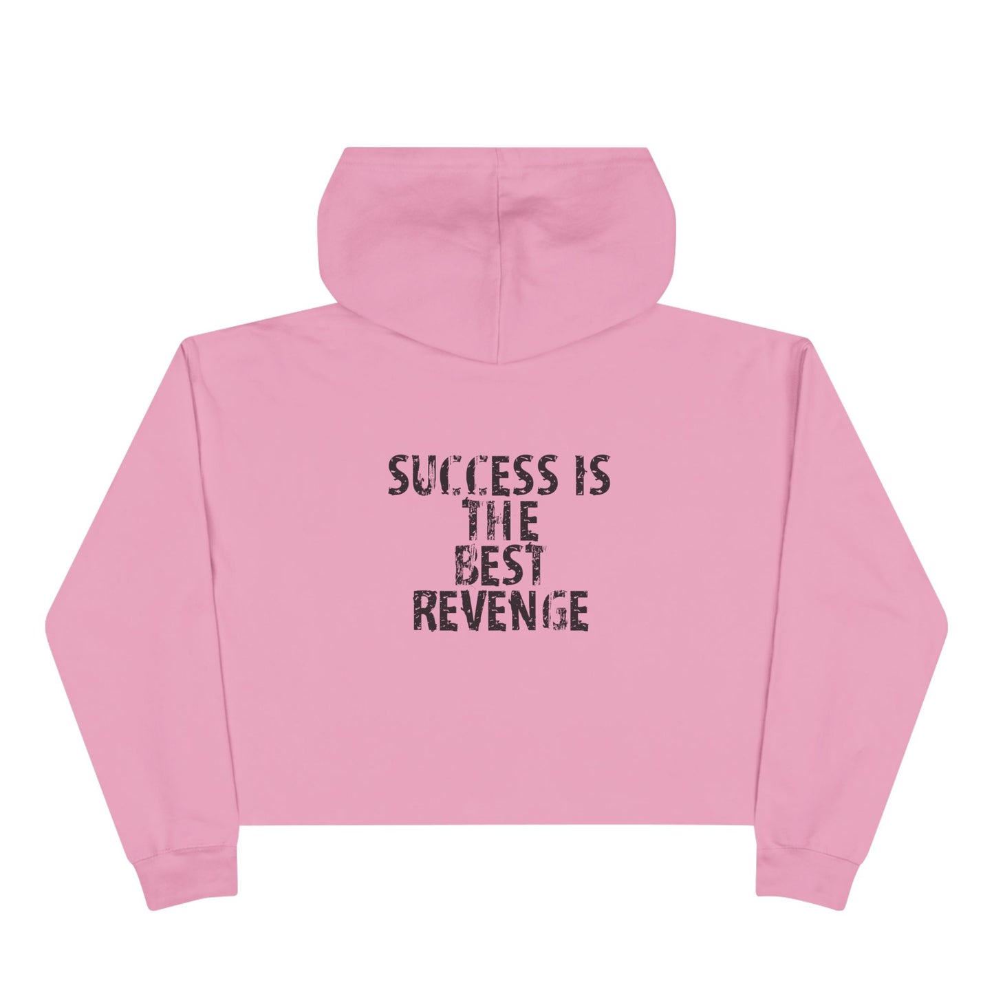 Crop Hoodie - success is the best revenge