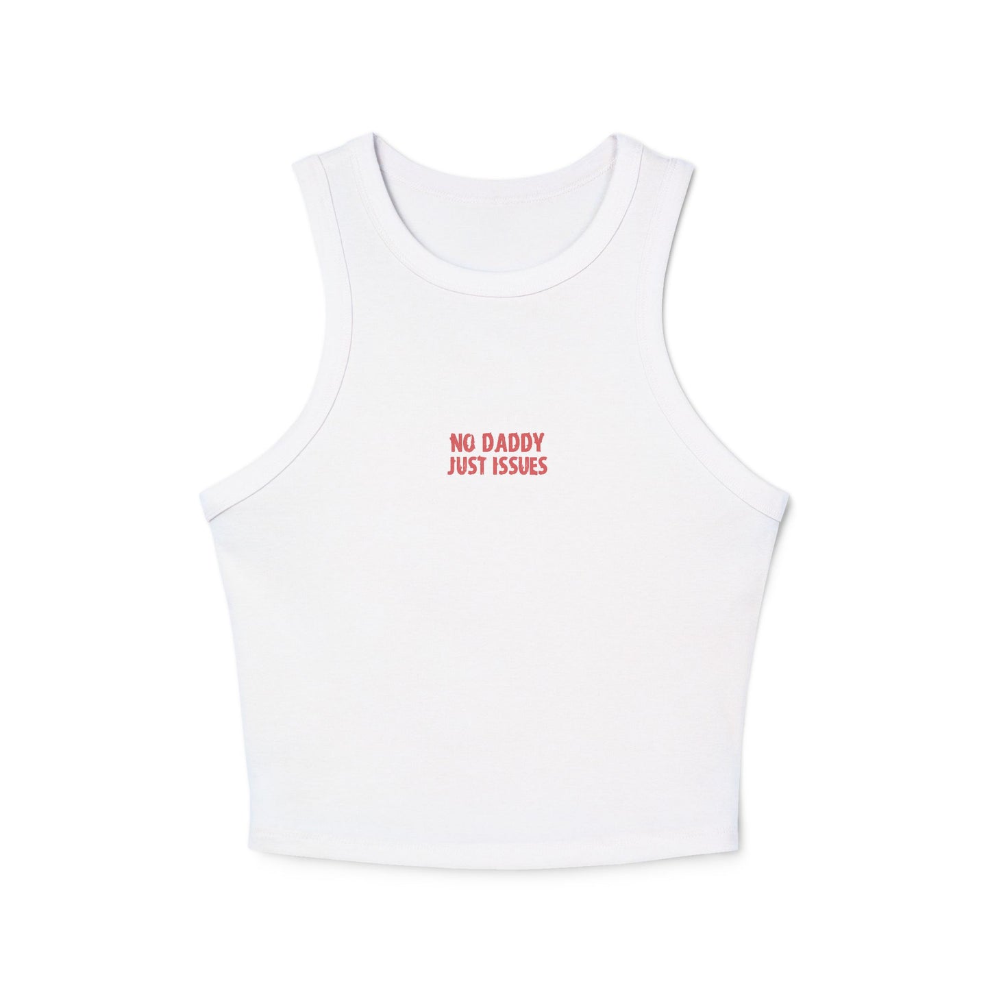 Crop tank - no daddy just issues