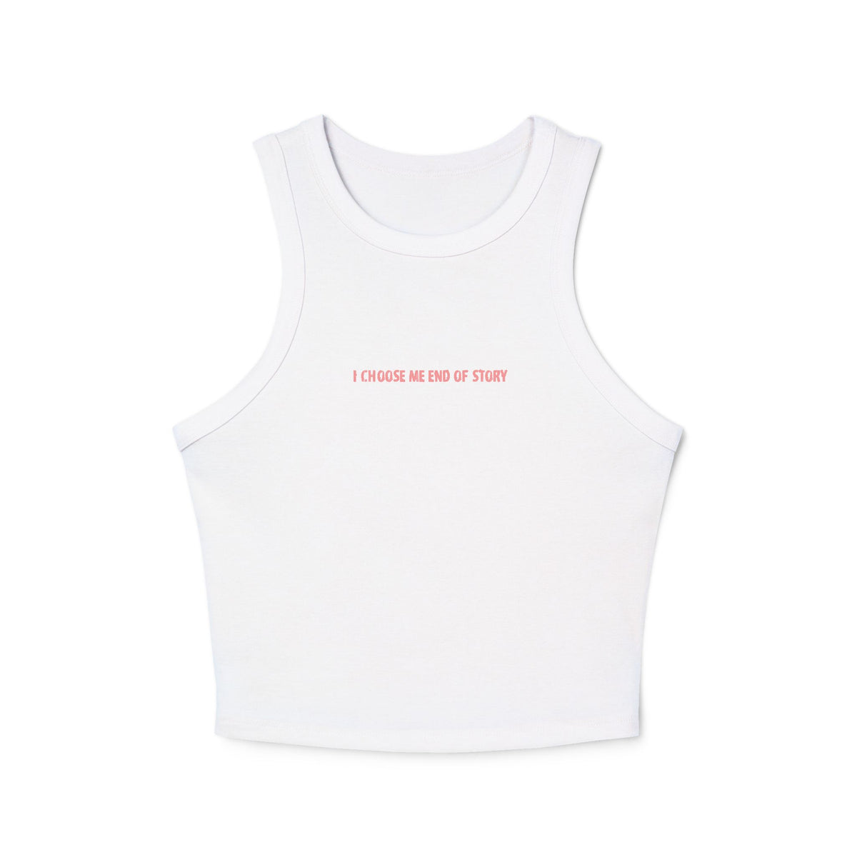 Crop tank - i choose me, end of story