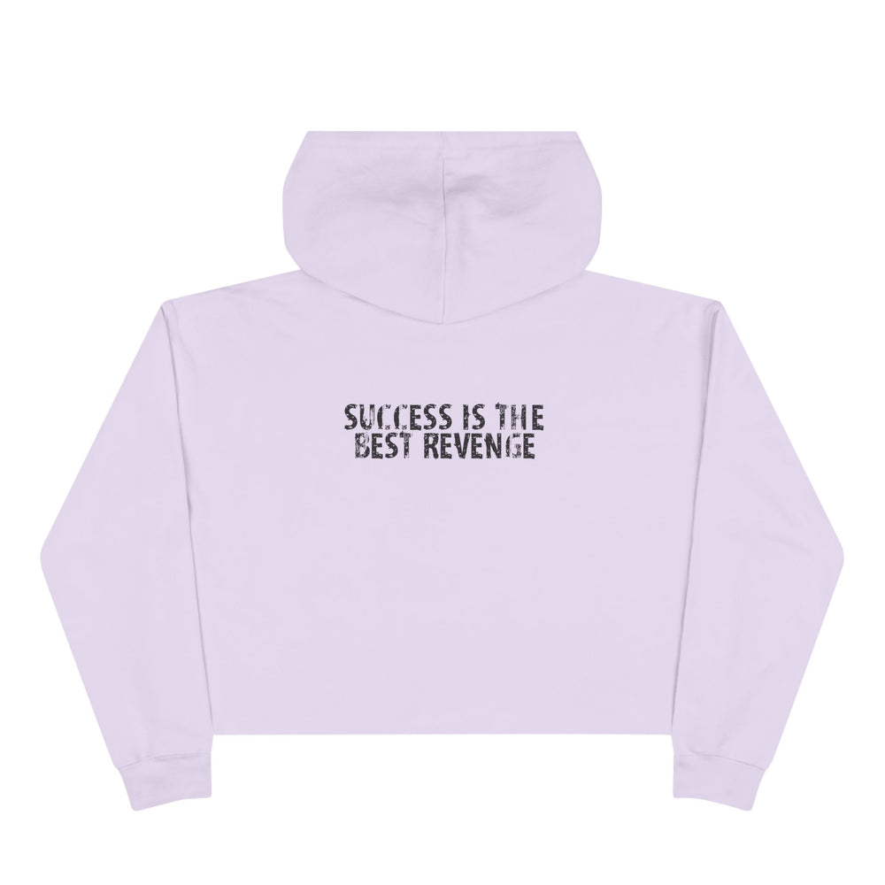 Crop Hoodie - success is the best revenge – alternate