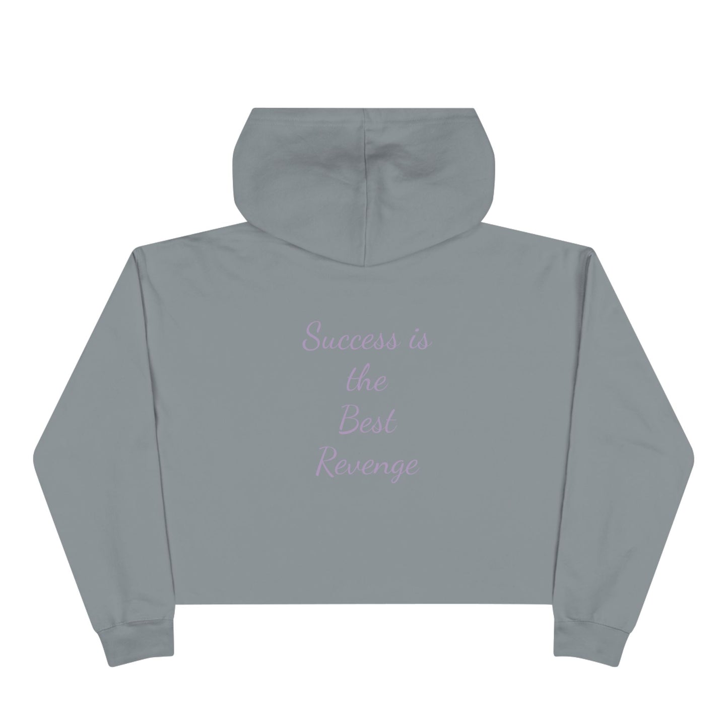 Crop Hoodie - success is the best revenge