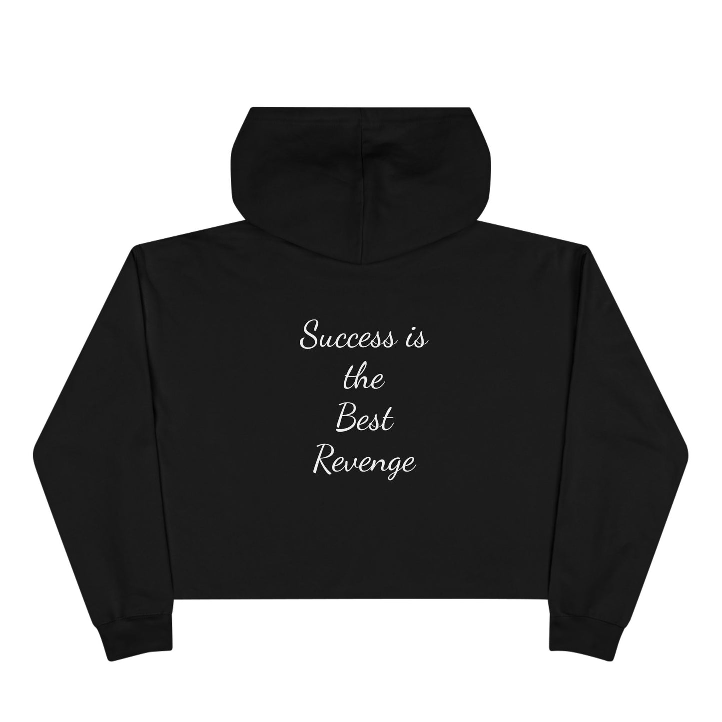 Crop Hoodie - success is the best revenge
