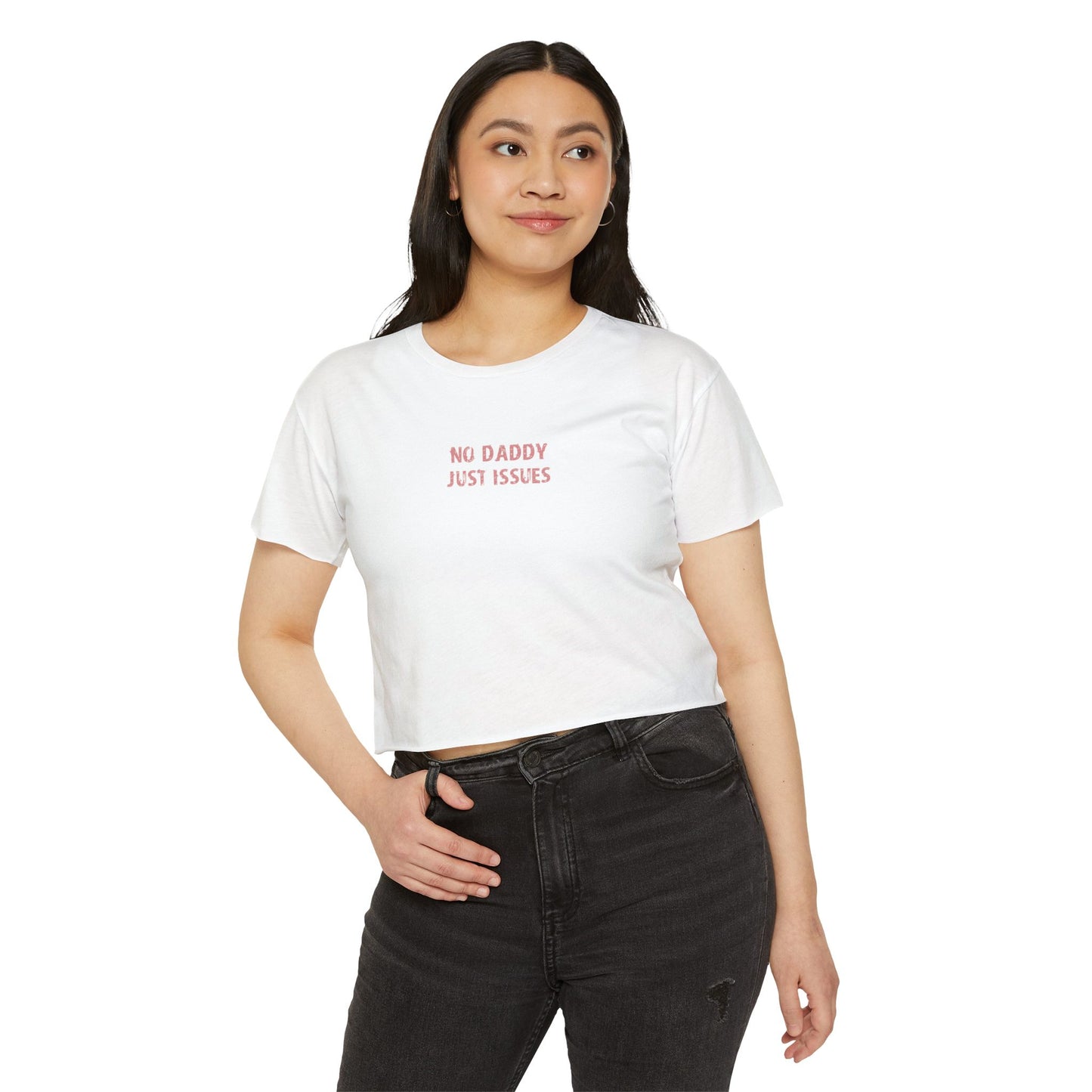 Crop T - No daddy Just issues