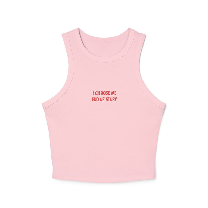 Crop tank - i choose me, end of story