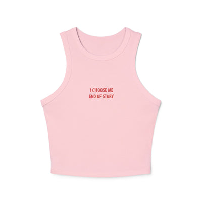 Crop tank - i choose me, end of story