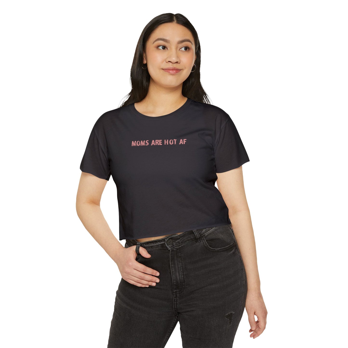 Crop T - moms are hot af