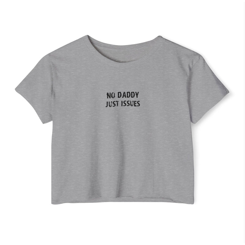 Crop T - No daddy Just issues – alternate