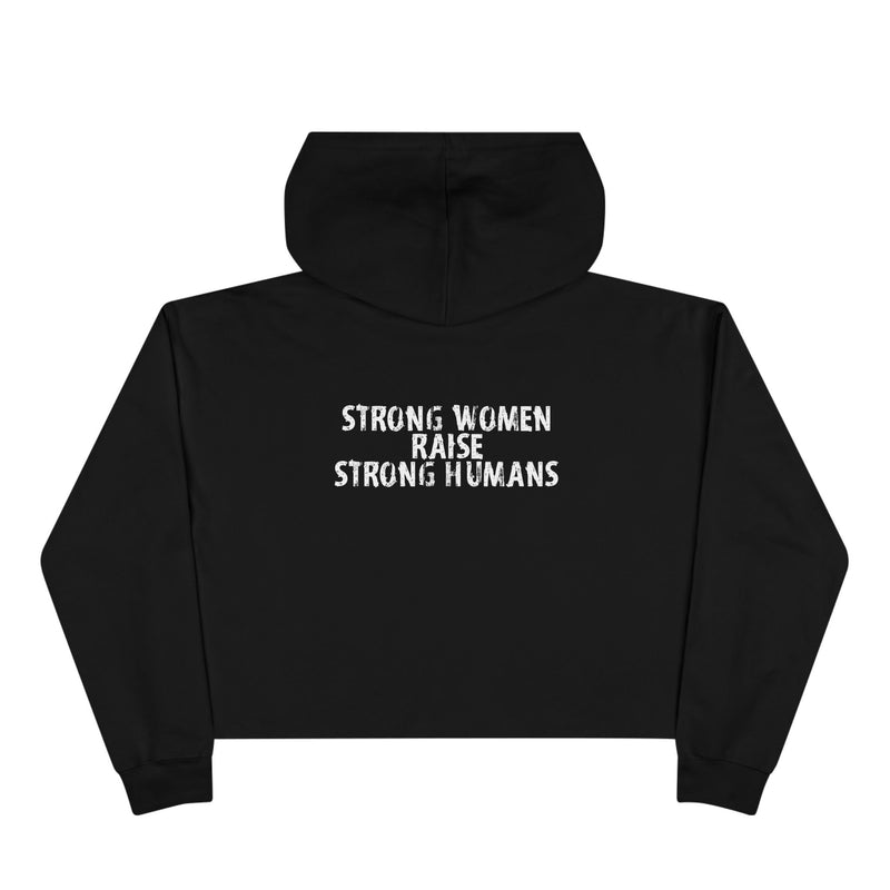 Crop Hoodie - strong women raise strong humans