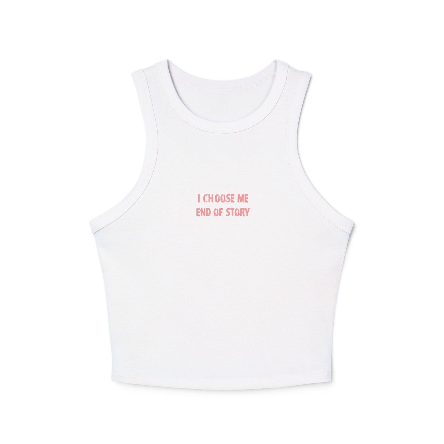 Crop tank - i choose me, end of story