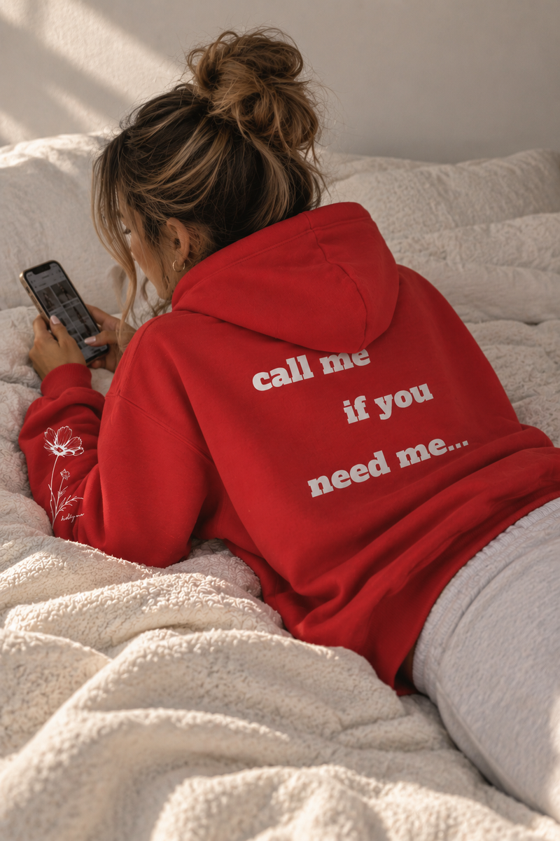 Hoodie - call me if you need me...