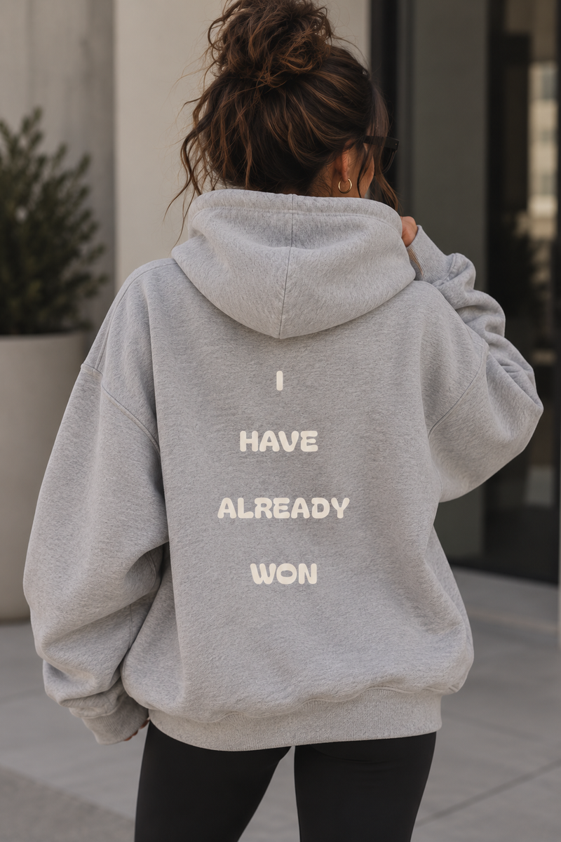 Hoodie - i have already won