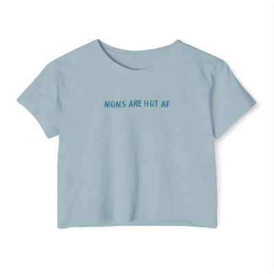 Crop T - moms are hot af