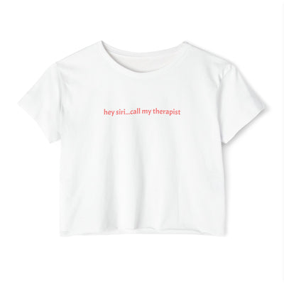 Crop T - hey siri...call my therapist