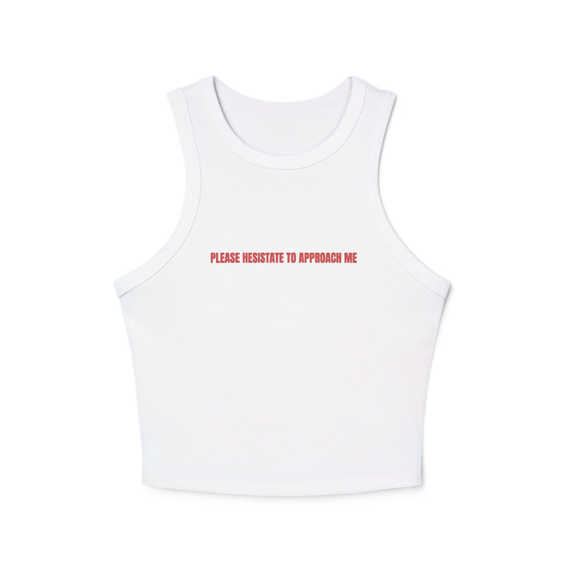 Crop tank - please hesitate to approach me
