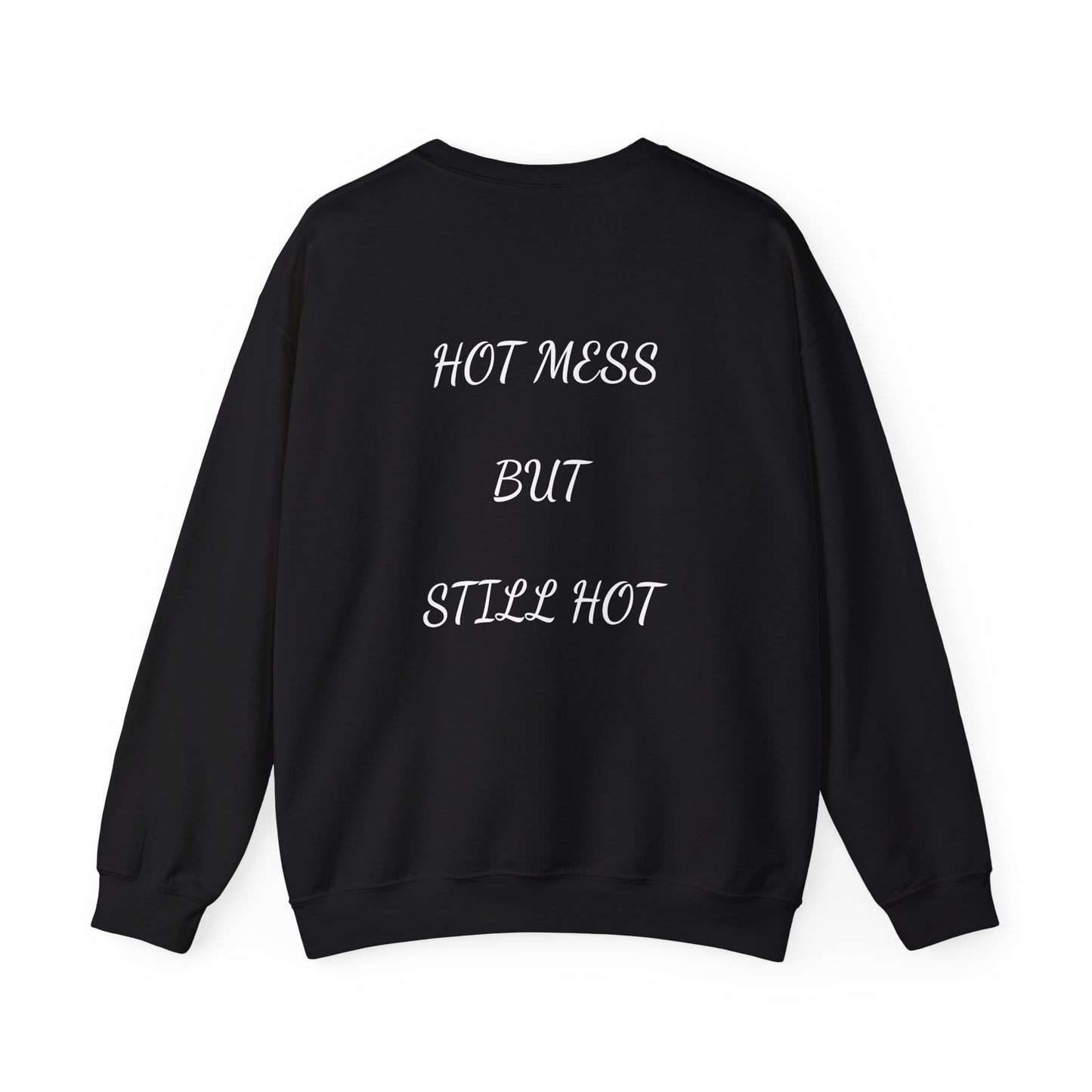 Crewneck  - hot mess but still hot