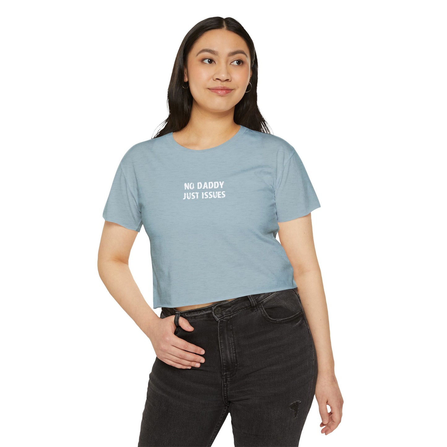 Crop T - No daddy Just issues