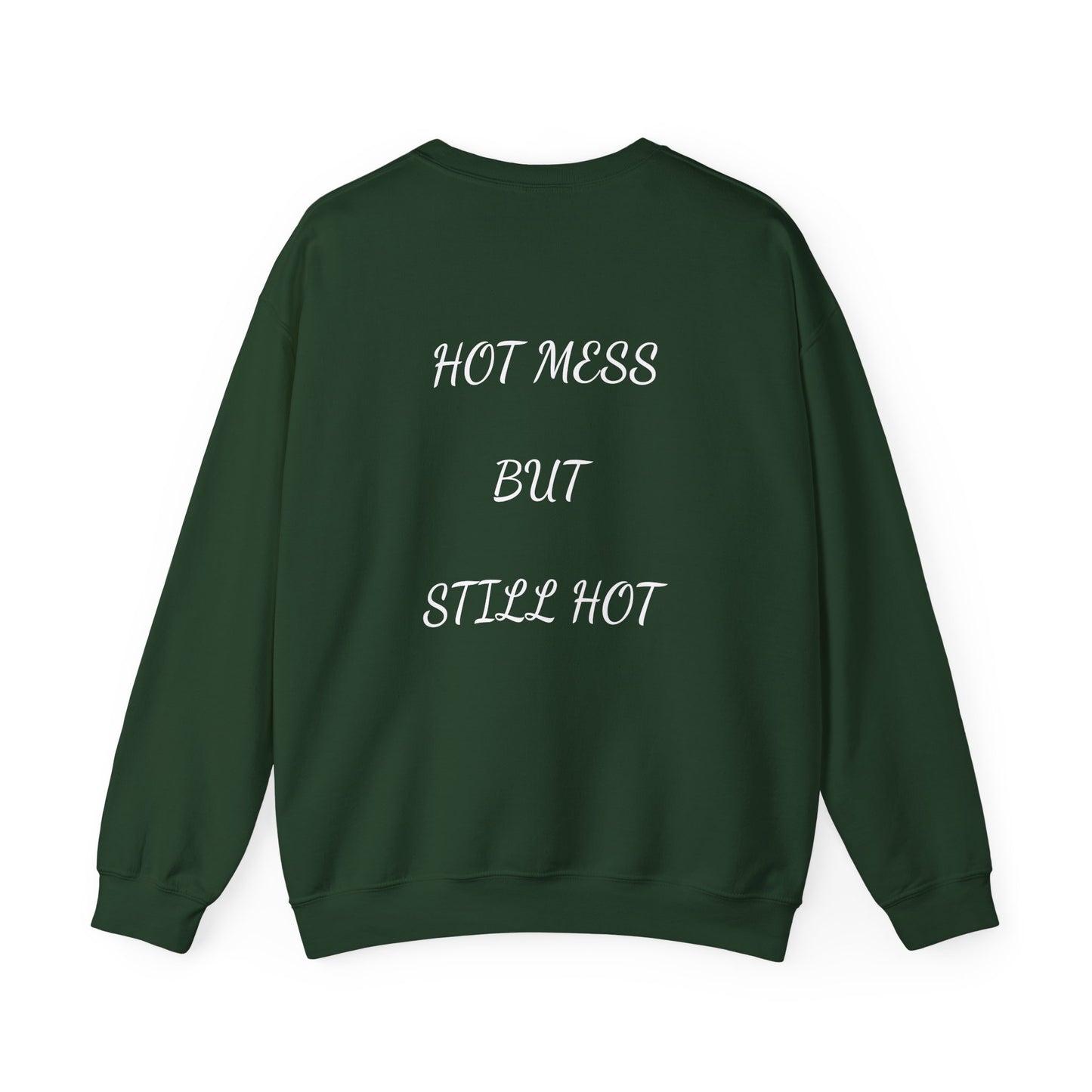 Crewneck  - hot mess but still hot