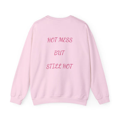 Crewneck  - hot mess but still hot