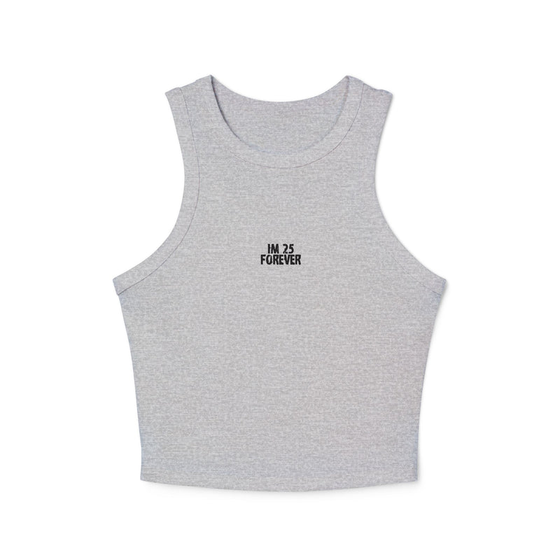 Crop tank - im 25, forever – alternate
