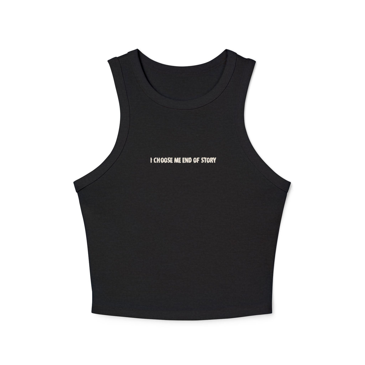 Crop tank - i choose me, end of story