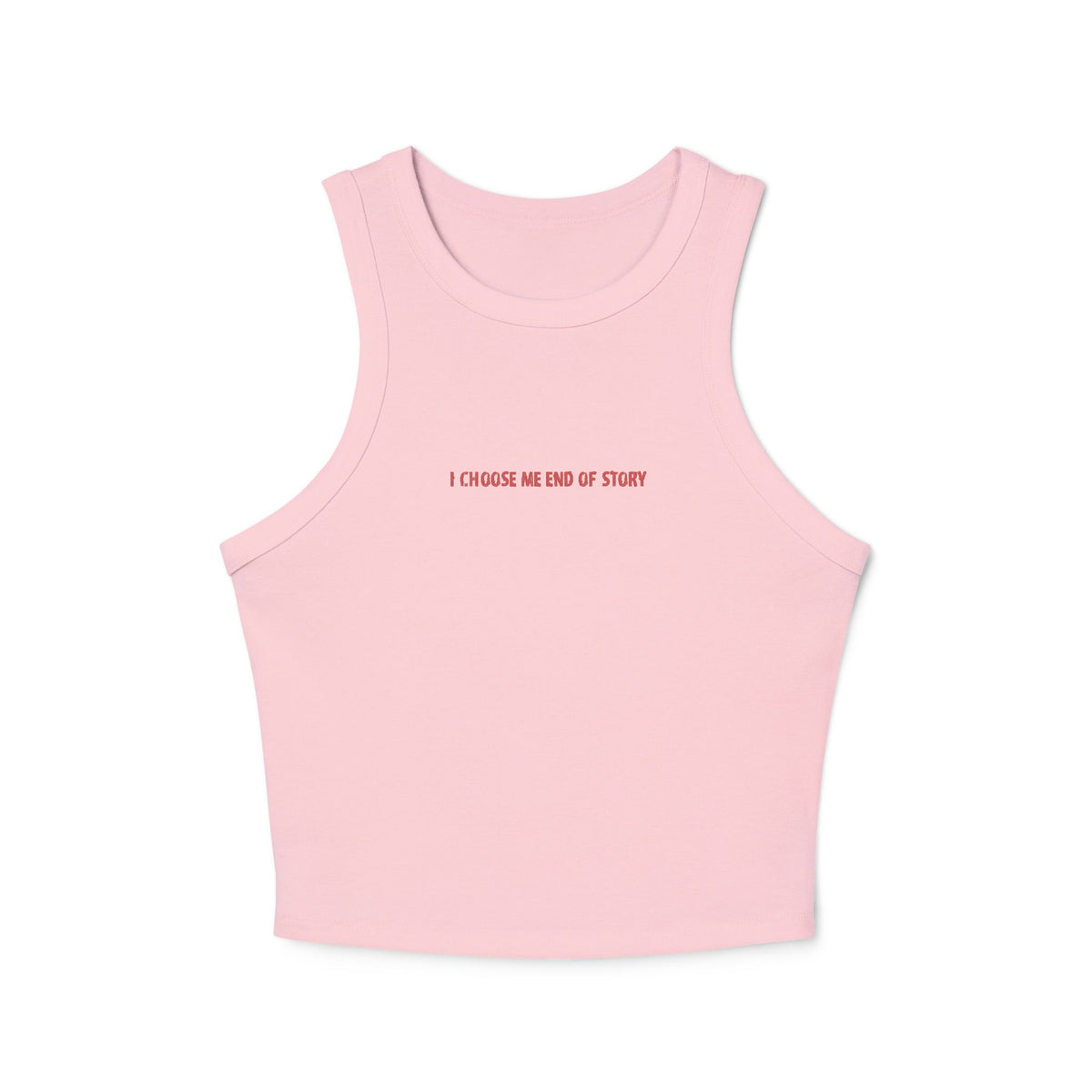 Crop tank - i choose me, end of story