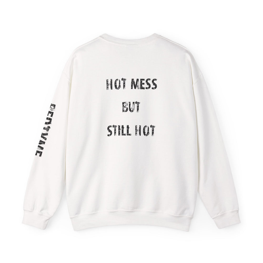 Crewneck  - hot mess but still hot