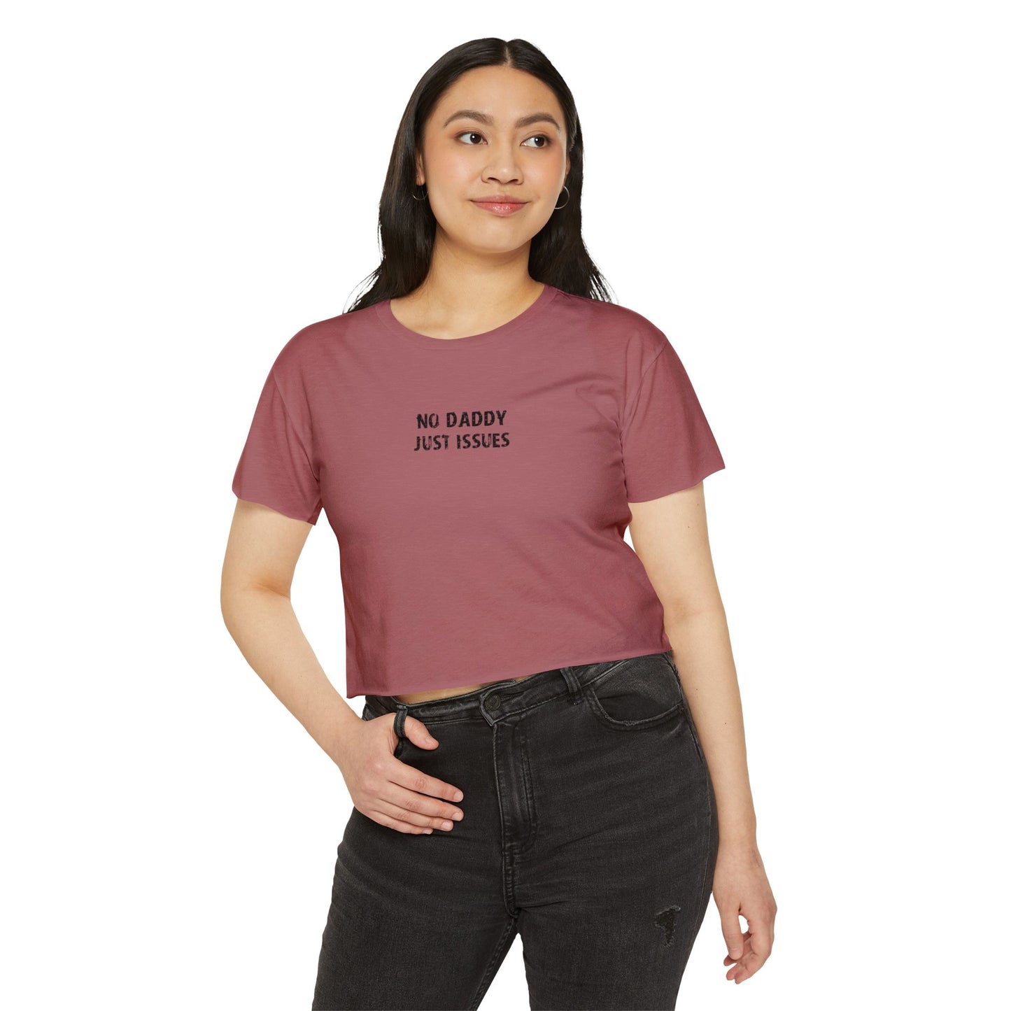 Crop T - No daddy Just issues