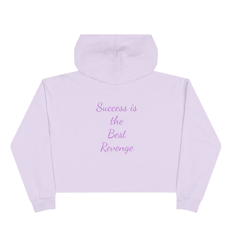 Crop Hoodie - success is the best revenge