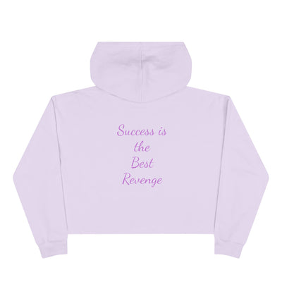 Crop Hoodie - success is the best revenge
