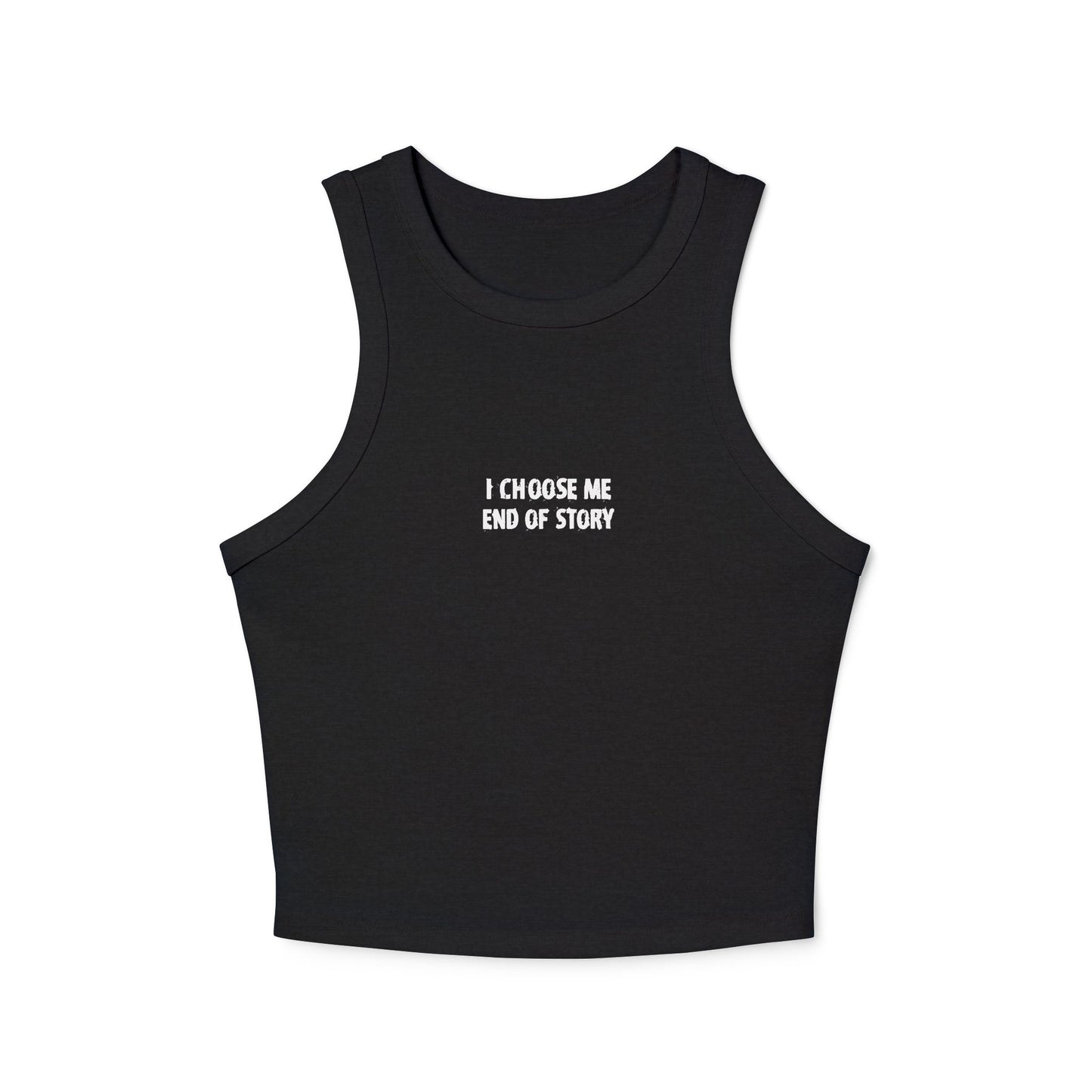 Crop tank - i choose me, end of story