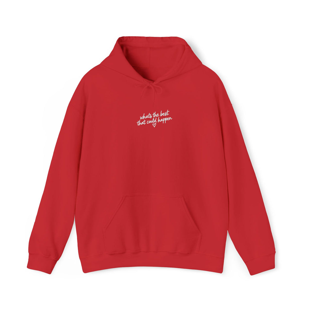 Whats The BEST That Could Happen Heavy Hoodie (embroidery)