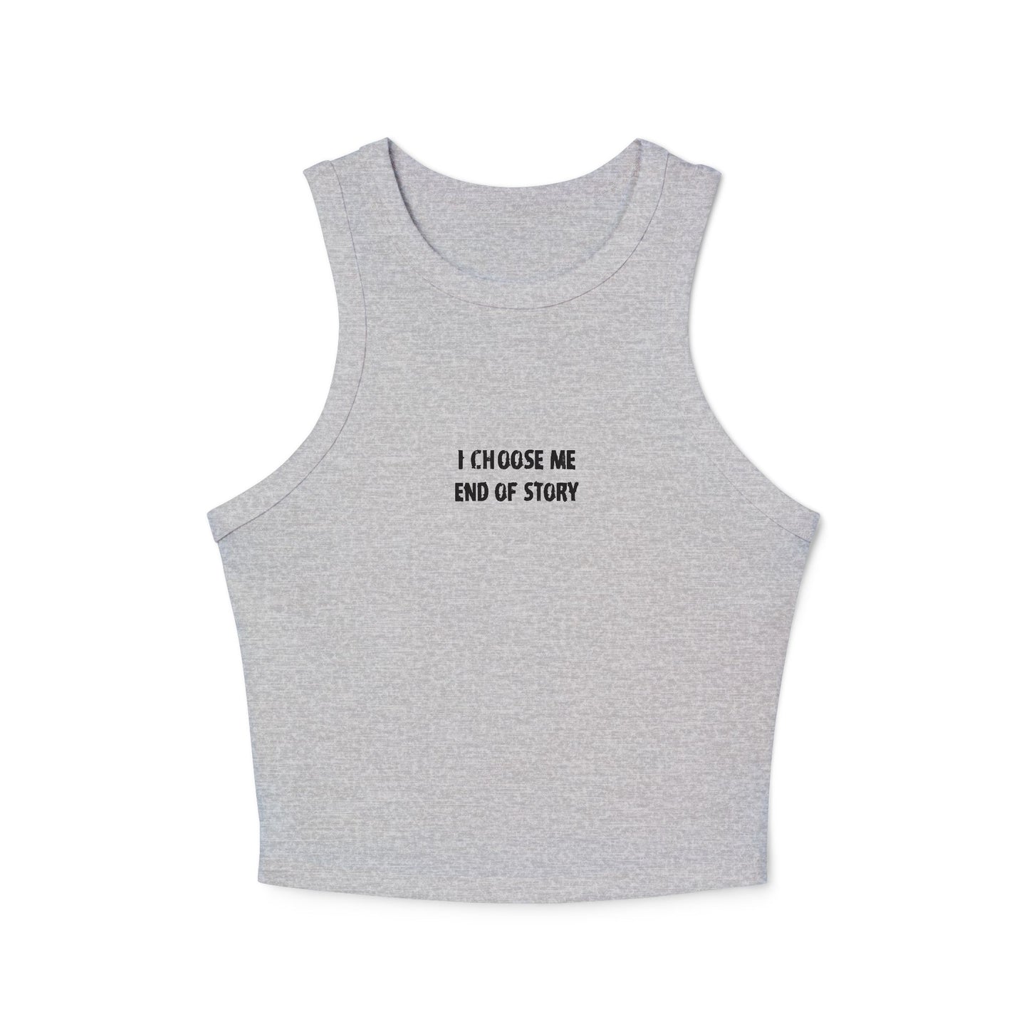 Crop tank - i choose me, end of story