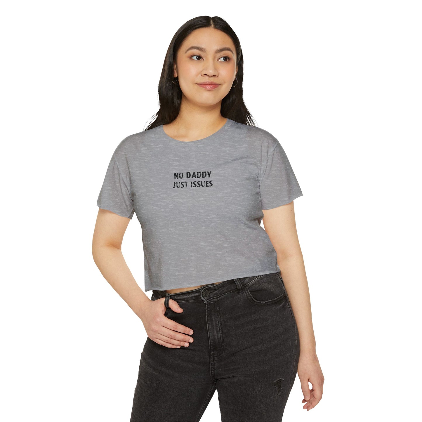 Crop T - No daddy Just issues